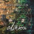 : Worth Dying For - Chimaera (2016)