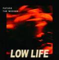 :  Future + The Weeknd- Low Life [Prod. By Metro Boomin & Ben Billions]  (7.5 Kb)