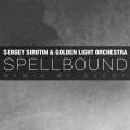 : Sergey Sirotin  Golden Light Orchestra - Spellbound (DJ KoT Remix)