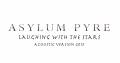 : Asylum Pyre - Laughing With The Stars (3.8 Kb)