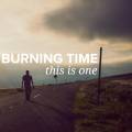 : Burning Time - This Is One (2016) (12.5 Kb)