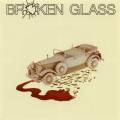 : Broken Glass - Can't Keep You Satisfied