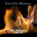 : Lars Eric Mattsson - Hot And Able 1983-85 (2014)