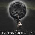 : Fear Of Domination - Atlas (2016)