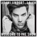 : Adam Lambert - Welcome To The Show (Feat. Laleh) (22 Kb)