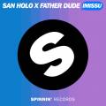 : Drum and Bass / Dubstep - San Holo Feat. Father Dude - IMISSU (Original Mix) (11.7 Kb)