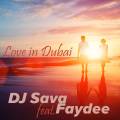 : Dj Sava Feat. Faydee - Love In Dubai
