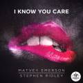 : Trance / House - Matvey Emerson & Stephen Ridley - I Know You Care (19.7 Kb)