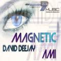: David Deejay feat. Ami - Magnetic (Original Radio Edit)