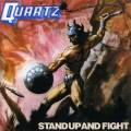 :  - Quartz - Stand Up And Fight