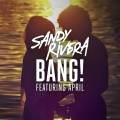 : Sandy Rivera Feat. April - Bang! (EDX's Ibiza Sunrise Remix)