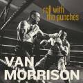 :  - Van Morrison - Roll With The Punches