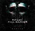 : Titans Fall Harder - Evolve [EP] (2017)