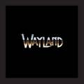 : Wayland - Suddenly