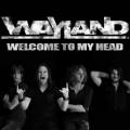 :  - Wayland - Welcome to my Head