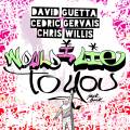 : David Guetta & Cedric Gervais & Chris Willis - Would I Lie To You