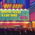 :  - Dimitri Vegas & Like Mike & Diplo Feat. Deb's Daughter - Hey Baby (30.3 Kb)
