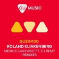 : Roland Klinkenberg Feat. Dj RemyMexico Can Wait (Gabriel Ananda Remix)