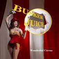 :  - Busker Juice - Welcome