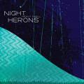 :  - Night Herons - It's Not Over