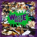 : Waste Deep -  Dance on Your Grave