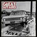 :  - The Great Affairs - What You Get Is Gone