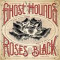 :  - Ghost Hounds - We Roll Hard