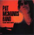 :  - The Pat McManus Band - Give Me Love