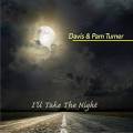 :  - Davis Turner & Pam Turner - I'll Take The Night (15 Kb)