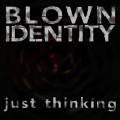:  - Blown Identity - Fallen Apart