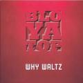 : BloYaTop - Why Waltz