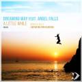 : Dreaming Way feat. Angel Falls - A Little While (Klinedea Remix)