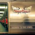 : Spread Eagle - Subway To The Stars