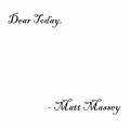 :  - Matt Massey - Dear Today (6.4 Kb)