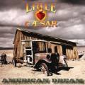 :  - Little Caesar - American Dream