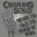 : Crawling Solo - Never To Old To Rock 'N' Roll