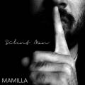 :  - Mamilla - Silent Man