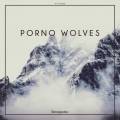 : Porno Wolves - Renegades
