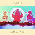 :  - Calliope - Astral Hand