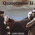 :  - Quatermass II - Long Road