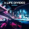 : A Life [Divided] - Echoes (2020) (28.7 Kb)