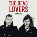 : The Dead Lovers - Slow Black (2017)