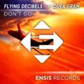 : Flying Decibels feat. Olya Gram - Dont Go