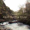 : Quatri - Aloft By The River (Original Mix) 