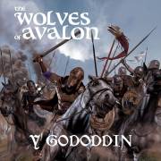 : The Wolves Of Avalon - Y Gododdin (2022)