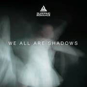 : Sleeping Romance - We All Are Shadows (2022)