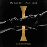 : Beneath My Feet - In Parts, Together (2023)