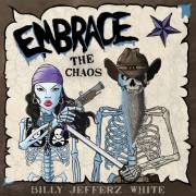 : Billy Jefferz White - Embrace the Chaos (2021)
