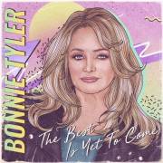 :  - - Bonnie Tyler - The Best is Yet to Come (2021)