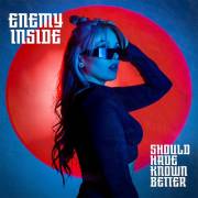 : Enemy Inside - Should Have Known Better